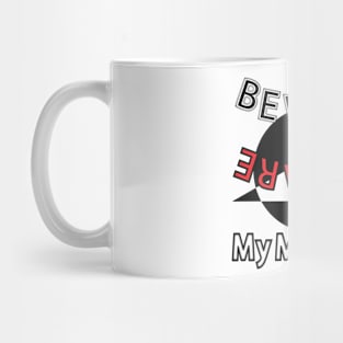 Beware my madness Mug